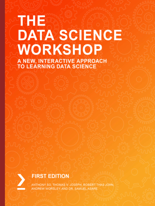 Title details for The Data Science Workshop by Anthony So - Available